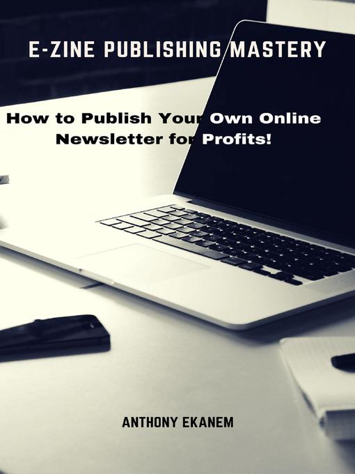 Title details for E-Zine Publishing Mastery by Anthony Ekanem - Wait list